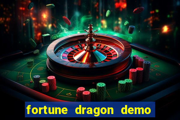 fortune dragon demo bet 500